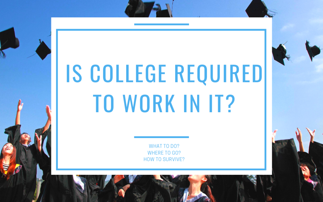 Is College Required to Work in IT?